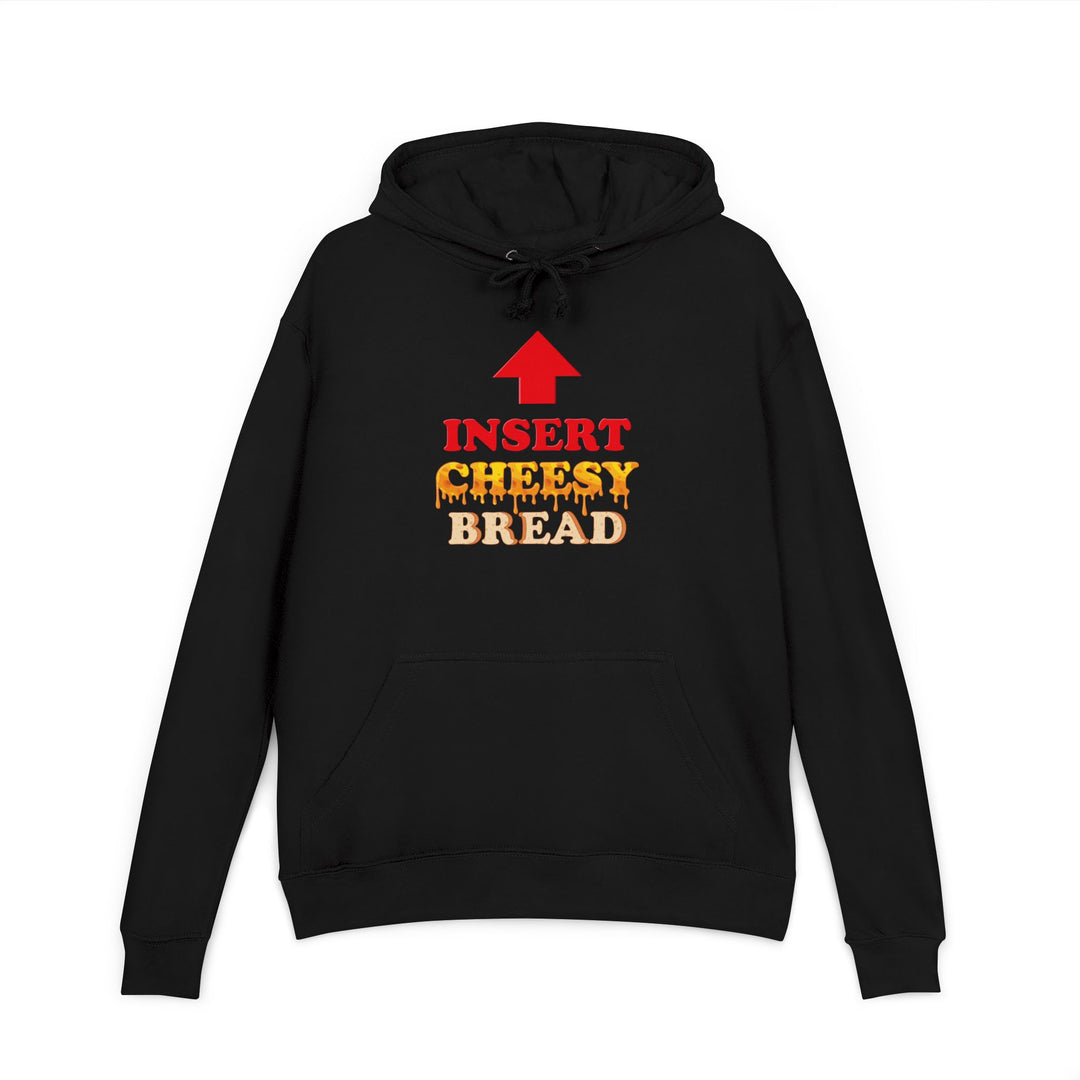 Insert Cheesy Bread Funny Food Lover Unisex Hoodie
