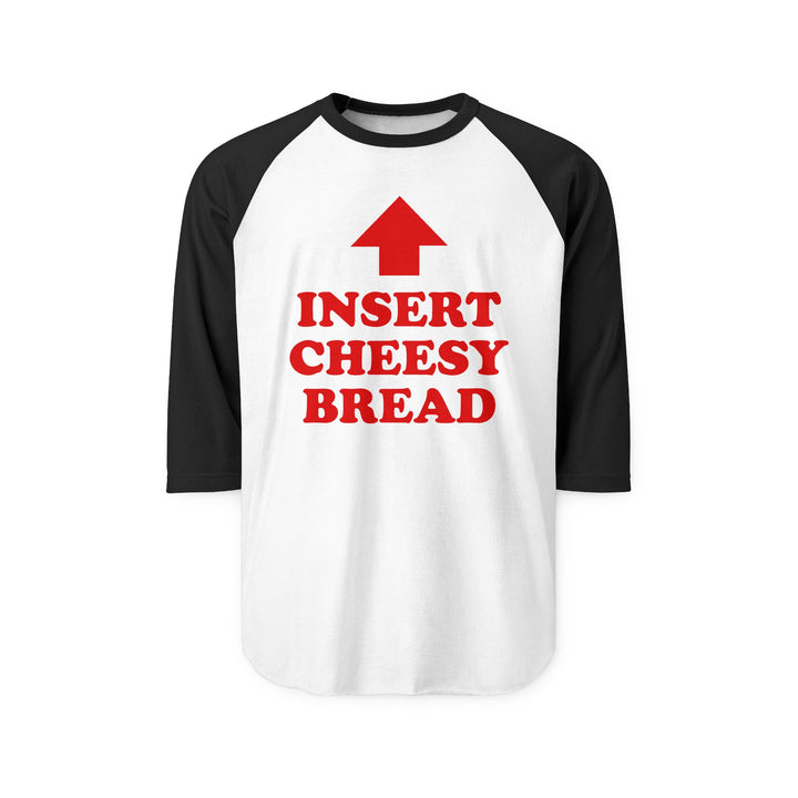 Insert Cheesy Bread Funny Graphic Unisex Raglan T-Shirt