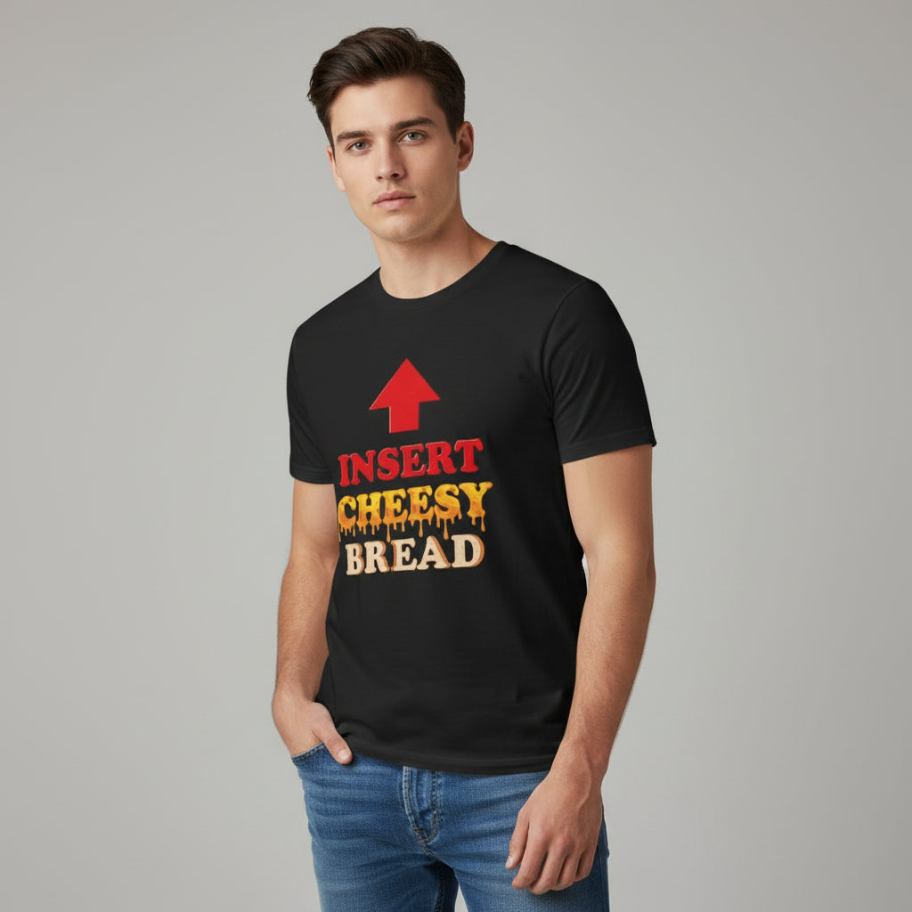 Insert Cheesy Bread Funny Graphic T-Shirt for Men & Women