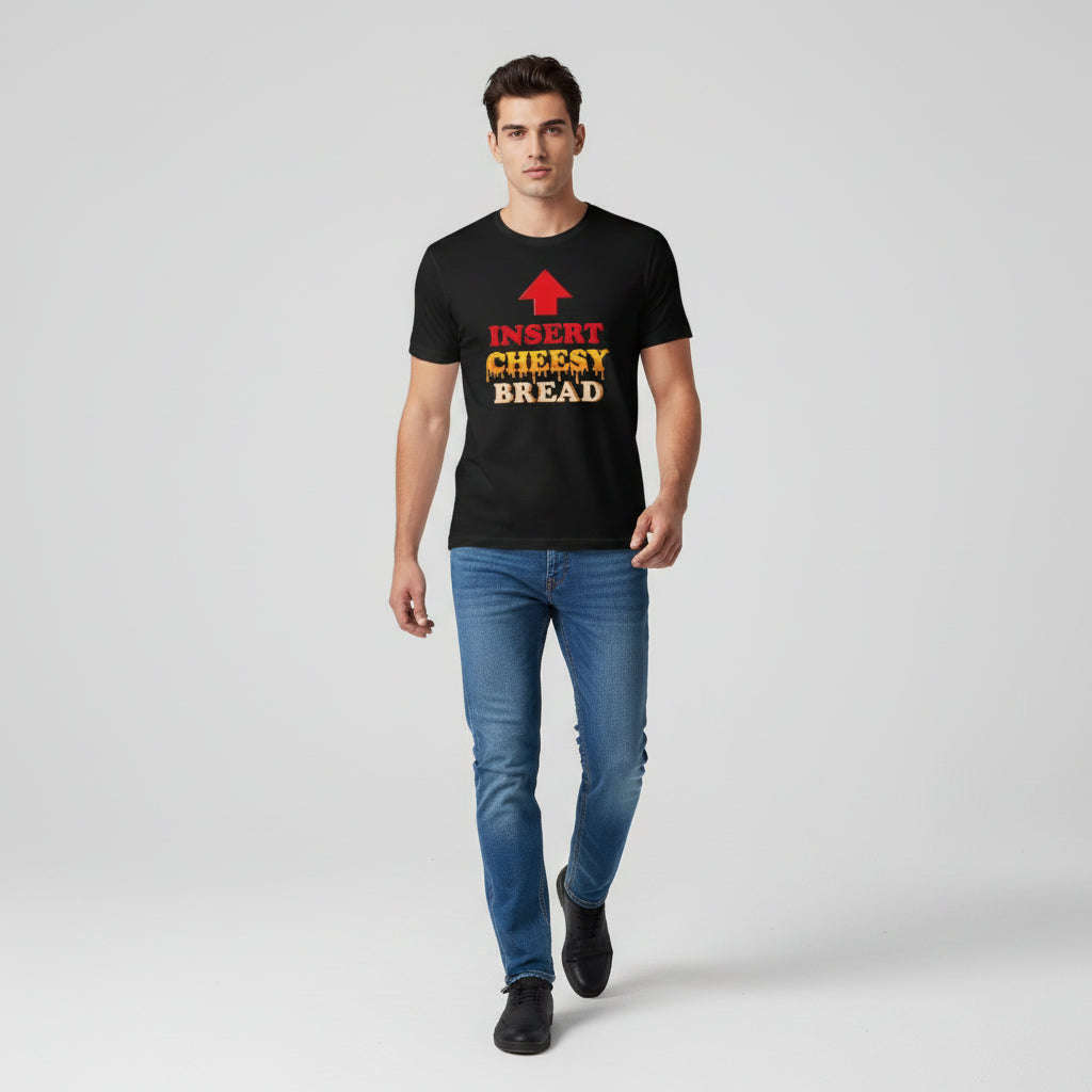 Insert Cheesy Bread Funny Graphic T-Shirt for Men & Women