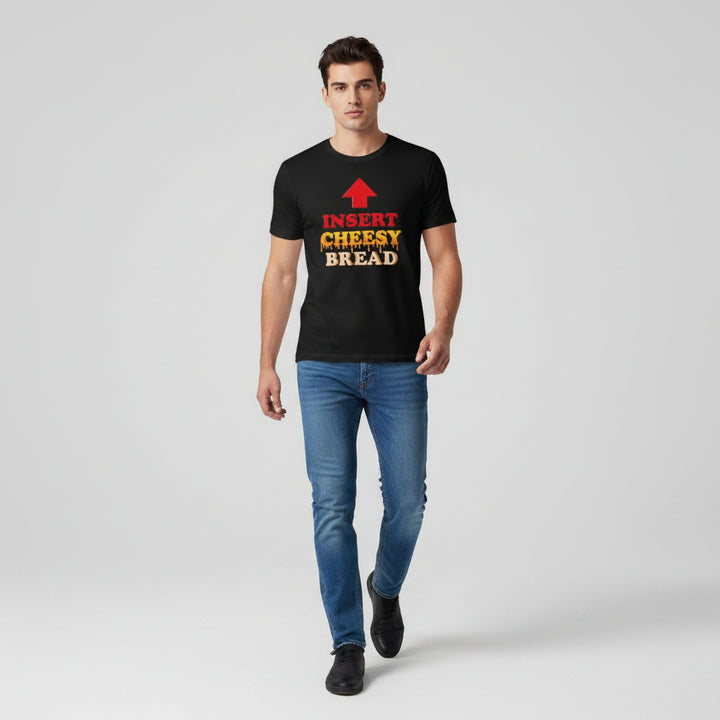 Insert Cheesy Bread Funny Graphic T-Shirt for Men & Women