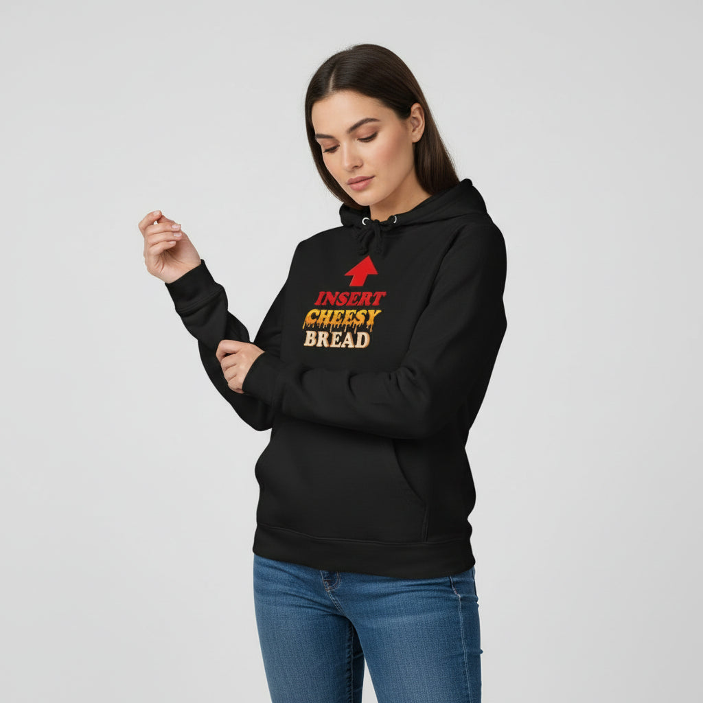 Insert Cheesy Bread Funny Food Lover Unisex Hoodie
