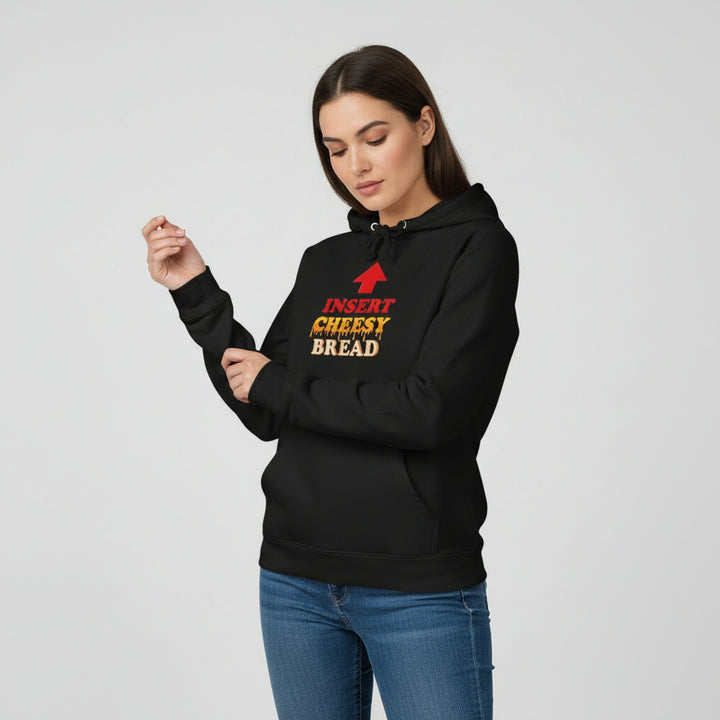 Insert Cheesy Bread Funny Food Lover Unisex Hoodie