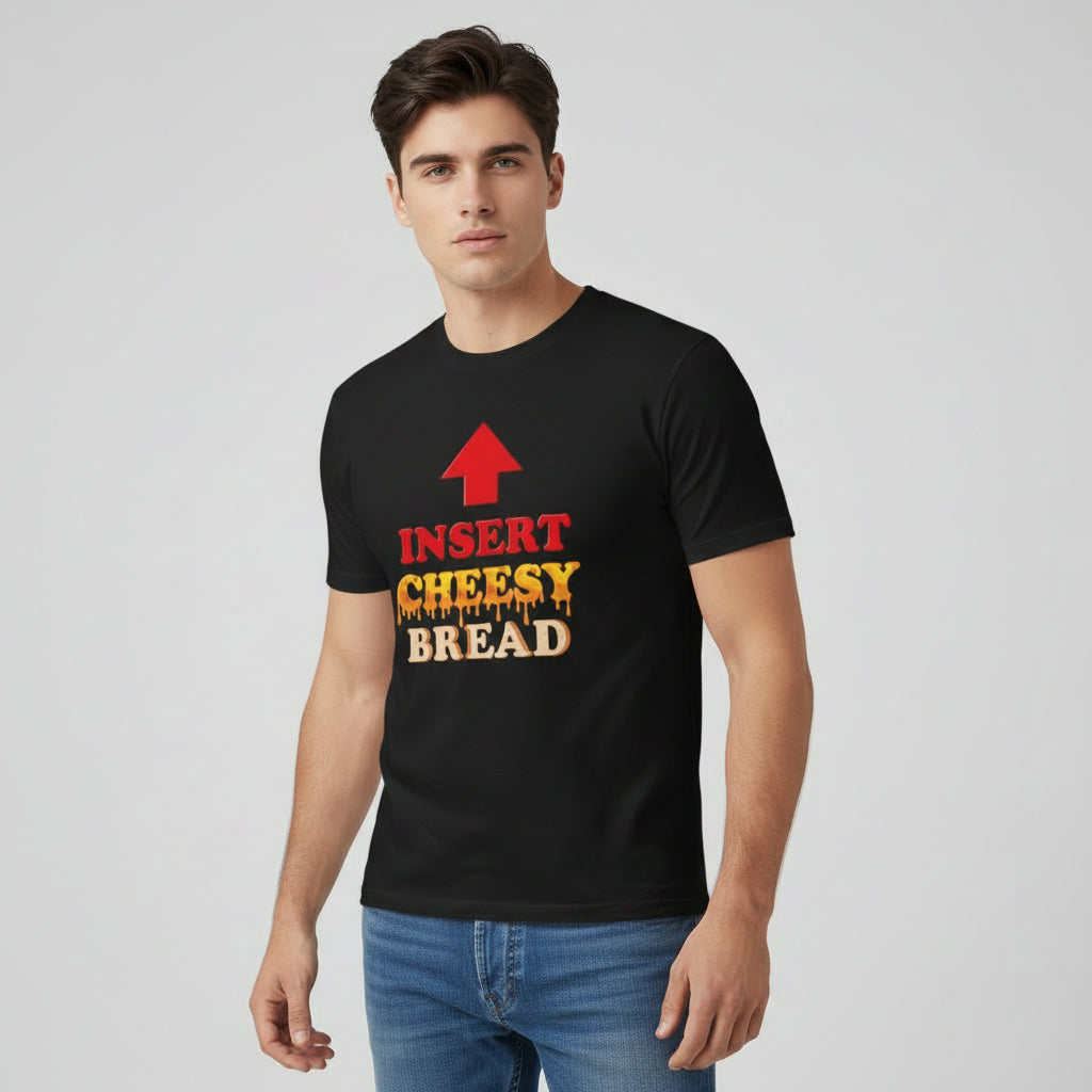 Insert Cheesy Bread Funny Graphic T-Shirt for Men & Women