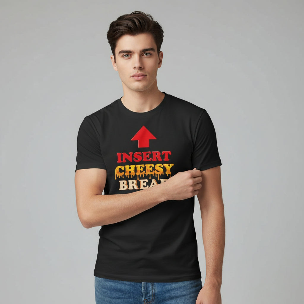 Insert Cheesy Bread Funny Graphic T-Shirt for Men & Women