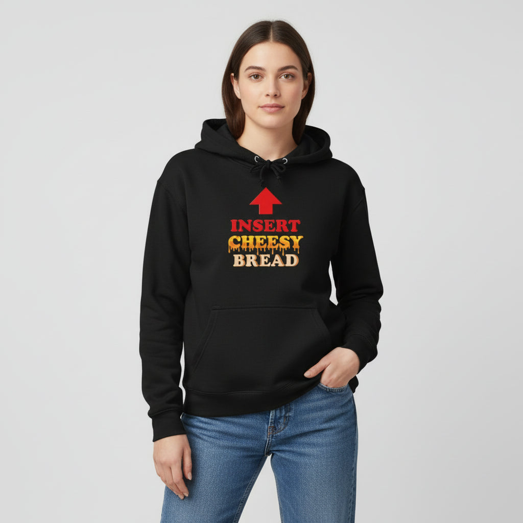 Insert Cheesy Bread Funny Food Lover Unisex Hoodie
