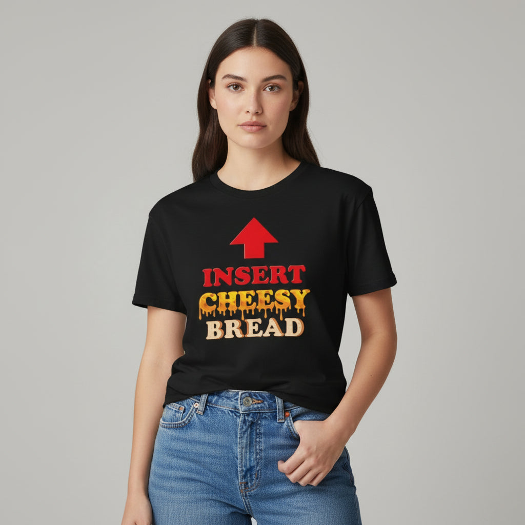 Insert Cheesy Bread Funny Graphic T-Shirt for Men & Women