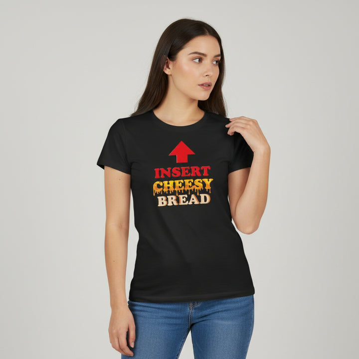Insert Cheesy Bread Funny Graphic T-Shirt for Men & Women