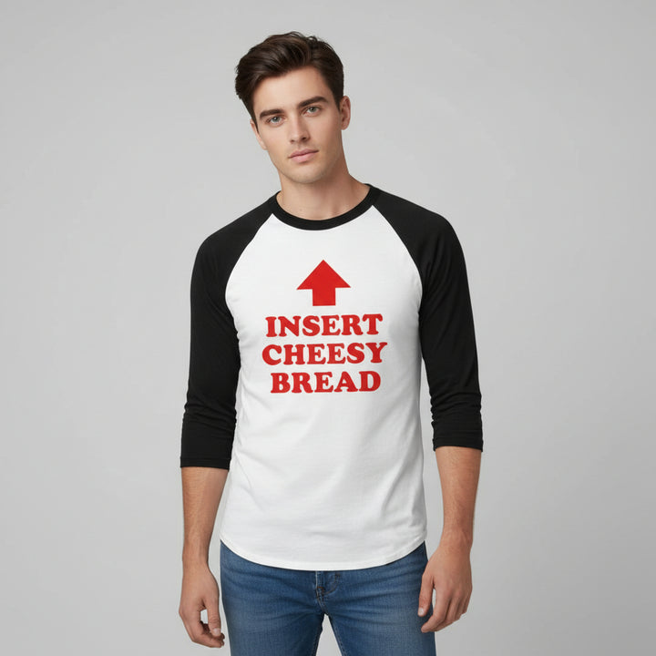 Insert Cheesy Bread Funny Graphic Unisex Raglan T-Shirt