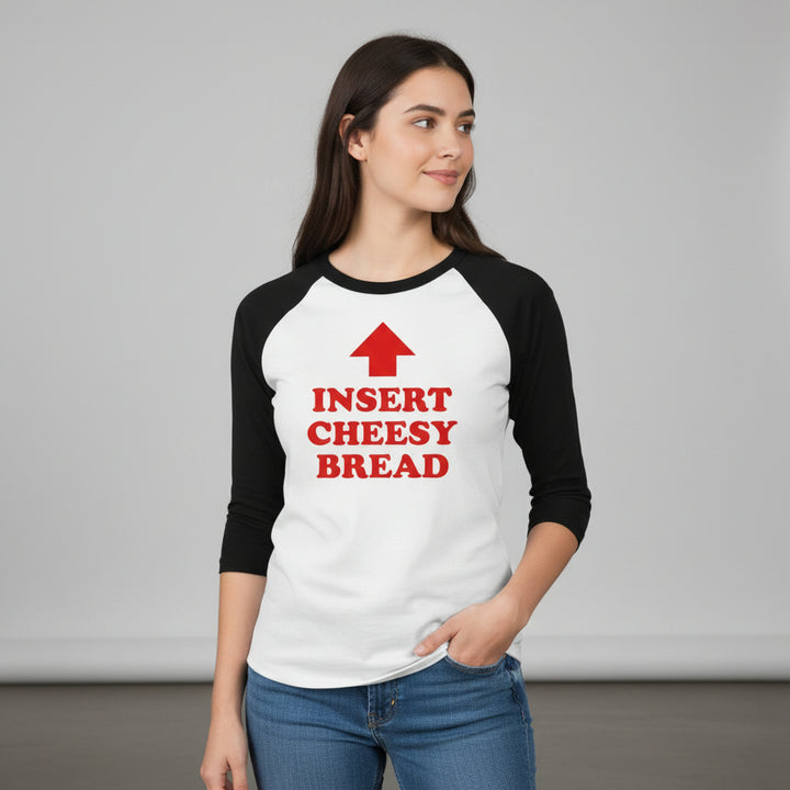 Insert Cheesy Bread Funny Graphic Unisex Raglan T-Shirt