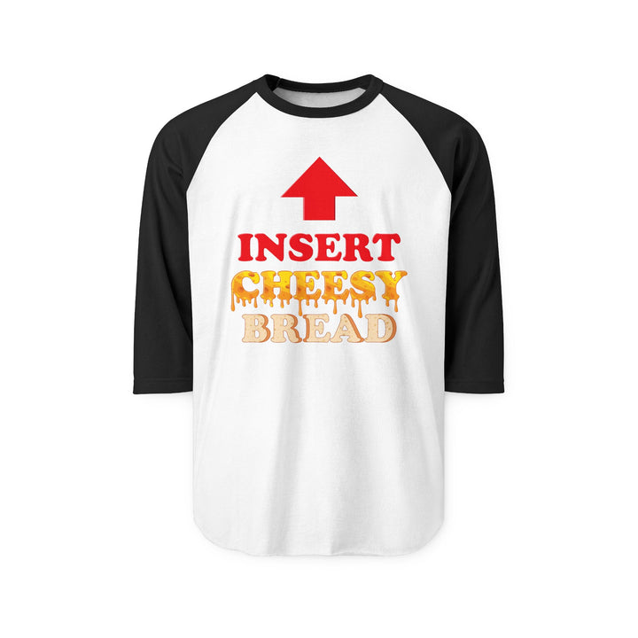 Insert Cheesy Bread Funny Graphic Unisex Raglan T-Shirt